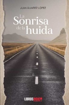 la sonrisa de la huida-juan alvarez lopez-9788418112966