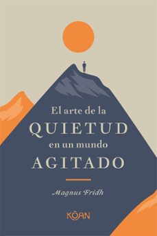 el arte de la quietud en un mundo agitado-magnus fridh-9788418223266