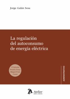 regulacion del autoconsumo de energia electrica-jorge galan sosa-9788418244766