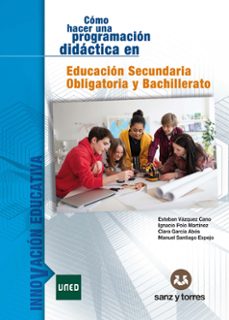 como hacer una programacion didactica en educacion secundaria obligatoria y bachilerato-esteban vazquez cano-ignacio polo martinez-9788418316166