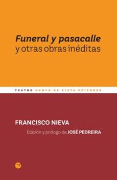 funeral y pasacalle y otras obras ineditas-francisco nieva-9788418322266