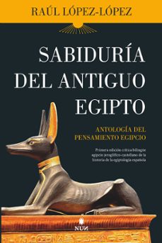 sabiduria del antiguo egipto: antologia del pensamiento egipcio-raul lopez lopez-9788418346866