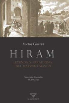 hiram. leyenda y paradigma del maestro mason: materiales de estudio - siglo xviii-victor guerra garcia-9788418379666