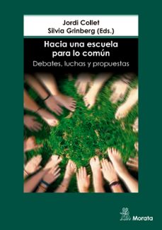 hacia una escuela para lo comun. debates, luchas y propuestas-jordi collet-silvia grinberg-9788418381966