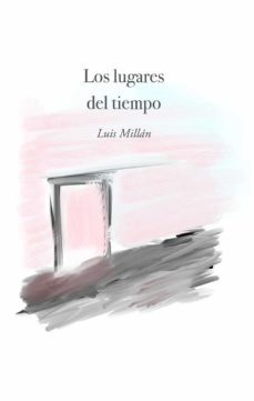 los lugares del tiempo-luis milan-9788418394966