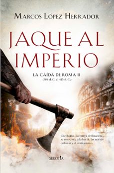 jaque al imperio. la caida de roma ii-marcos lopez herrador-9788418414466