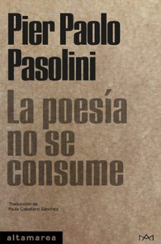 la poesia no se consume-pier paolo pasolini-9788418481666