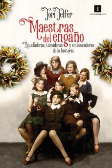 maestras del engaño: estafadoras, timadoras y embaucadoras de la historia (ebook)-tori telfer-9788418668166