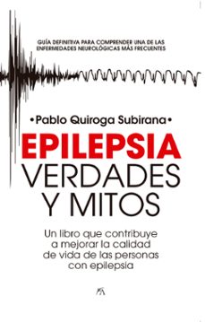 epilepsia: verdades y mitos-pablo quiroga subirana-9788418952166