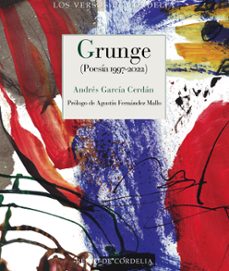 grunge: poesia 1997-2022-andres garcia cerdan-9788419124166