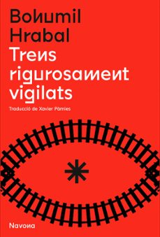 trens rigorosament vigilats-bohumil hrabal-9788419179166
