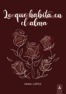 lo que habita en el alma-inma lopez-9788419285966