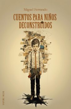 cuentos para niños deconstruidos-miguel antonio ferrando lopez-9788419343666