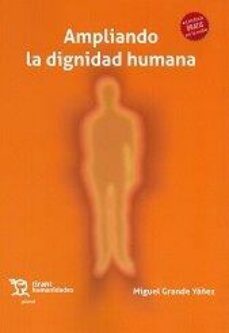 ampliando la dignidad humana-m. grande yañez-9788419471666