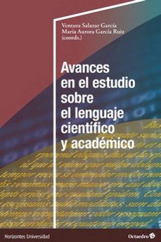 avances en el estudio sobre el lenguaje cientifico y academico-ventura salazar garcia-maria aurora garcia ruiz-9788419506566