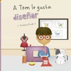 a tom le gusta diseñar-victoria ferdi-9788419602466