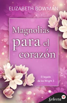 magnolias para el corazon (el legado de los wright 3) (ebook)-9788419687166