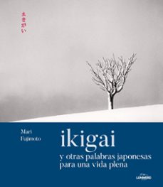 ikigai y otras palabras japonesas para una vida plena-mari fujimoto-9788419875266
