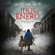 los idus de enero (audiolibro)-javier negrete-9788419883766