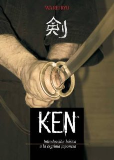 ken: introduccion basica a la esgrima japonesa-wa rei ryu-9788420304366