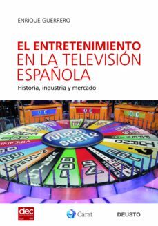 el entretenimiento en la television española: historia, industria y mercado-enrique guerrero-9788423427666