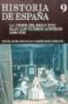la crisis del siglo xvii bajo los ultimos austrias (1598-1700) (t. 9)-9788424912666