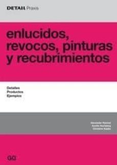 enlucidos, revocos, pinturas, y recubrimientos: detalles, product os, ejemplos-anette hochberg-9788425221866