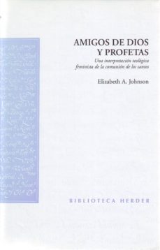 amigos de dios y profetas: un interpretacion teologica feminista de la comunion de los santos-9788425422966