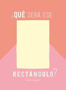 ¿que sera ese rectangulo? (sentir)-carolina laguna-9788426732866