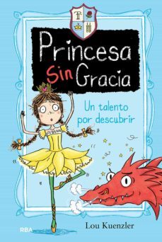 un talento por descubrir (princesa sin gracia 2) (ebook)-lou kuenzler-9788427211766