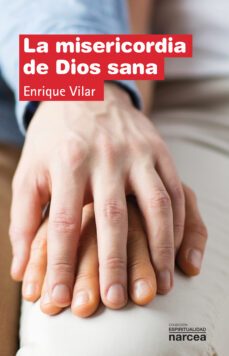 la misericordia de dios sana (ebook)-enrique vilar gil-9788427722866