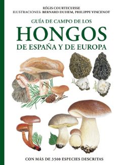 guía de campo de los hongos de españa y europa-regis courtecuisse-9788428217866