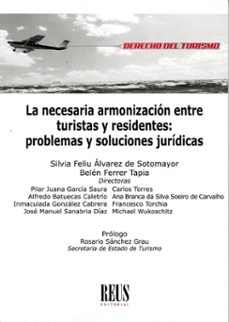 la necesaria armonizacion entre turistas y residentes: problemas y soluciones juridicas-silvia feliu alvarez de sotomayor-9788429029666