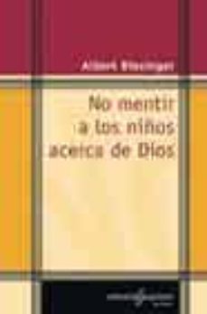 no mentir a los niños acerca de dios-albert biesinger-9788429315066