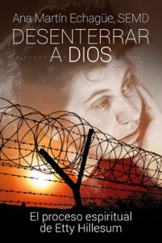 desenterrar a dios-ana martin echague-9788429330366