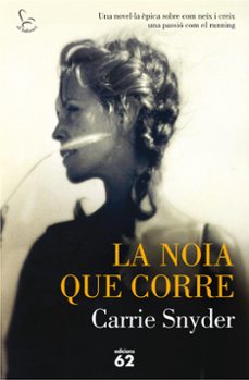 la noia que corre-carrie snyder-9788429774566