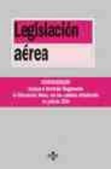 legislacion aerea (9ª ed.): incluye el texto del reglamento de ci rculacion aerea, con los cambios introducidos en julio de 2004-enrique mapelli lopez-9788430941766