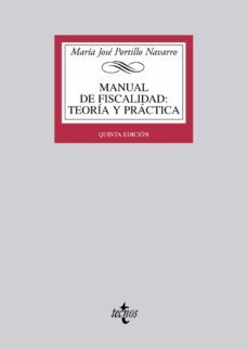 manual de fiscalidad: teoria y practica (5ª ed.)-maria jose portillo navarro-9788430955466