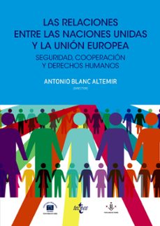 las relaciones entre las naciones unidas y la union europea-antonio blanc altemir-9788430958566