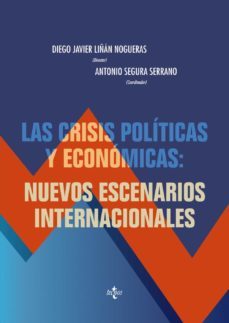 las crisis politicas y economicas: nuevos escenarios internaciona les-diego j. liñan nogueras-9788430960866