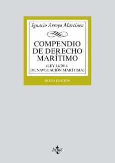 compendio de derecho maritimo (ley 14/2014, de navegacion maritima) (6ª ed.)-9788430972166