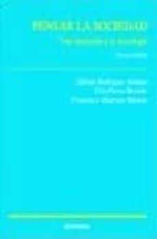 pensar la sociedad: una iniciacion a la sociologia (3ª ed)-alfredo rodriguez sedano-9788431325466