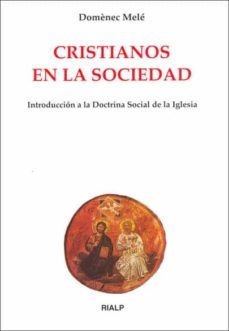 cristianos en la sociedad: introduccion a la doctrina social de l a iglesia (5º ed.)-9788432141966