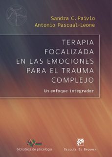 terapia focalizada en las emociones para el trauma complejo-sandra c. paivio-antonio pascual leone-9788433032966