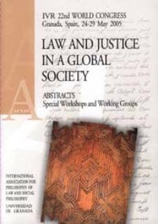 law and justice in a global society: abstract special workshops a nd working proups. congreso celebrado en granada,del 24 al 29 de-9788433833266