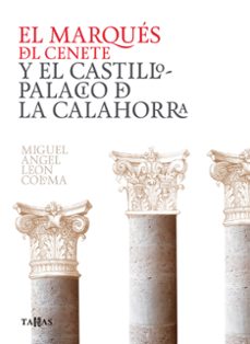 el marques del cenete y el castillo palacio de la calahorra-miguel angel leon coloma-9788433865366
