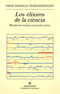 los elixires de la ciencia: miradas de soslayo en poesia y prosa-hans magnus enzensberger-9788433969866