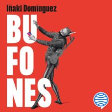 bufones (audiolibro)-iñaki dominguez-9788434438866