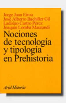 nociones de tecnologia y tipologia en prehistoria-9788434466166