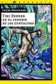 timmi donner en el imperio de los centauros-lukas hartmann-9788434885066